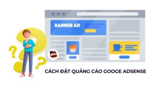 cách đặt quảng cáo google adsense